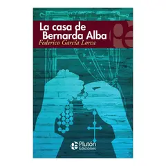 PLUTON EDICIONES - LA CASA DE BERNARDA ALBA - FEDERICO GARCÍA LORCA