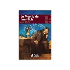 PLUTON EDICIONES - LA MUERTE DE IVÁN ILICH Y OTROS RELATOS - LEÓN TOLSTÓI