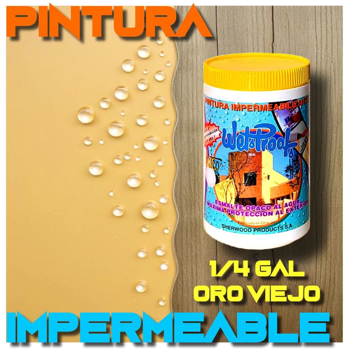 WETPROOF - PINTURA IMPERMEABLE MADERA EXTERIOR ESMALTE ORO VIEJO WETCO 1-4 GAL