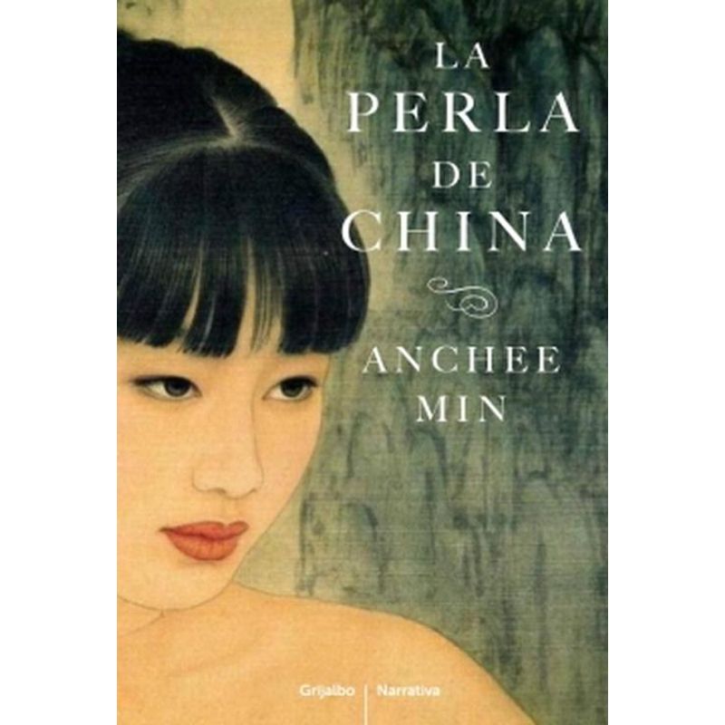 GRIJALBO - Libro La perla de china - Anchee Min