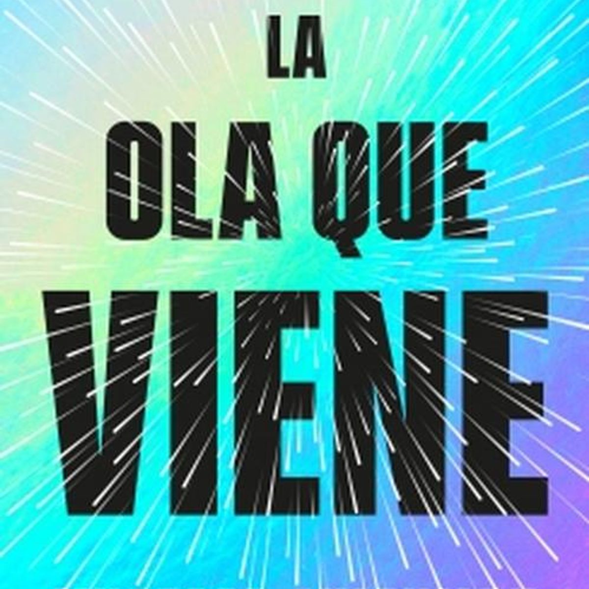 DEBATE - Libro La ola que viene - Mustafa Suleyman ; Michael Bhaskar