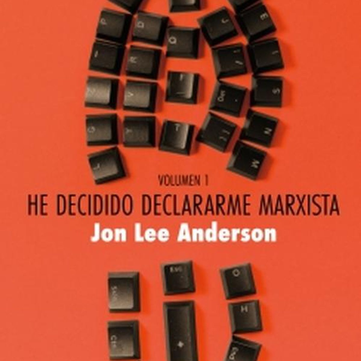 DEBATE - Libro He decidido declararme marxista(v1) - Jon Lee Anderson