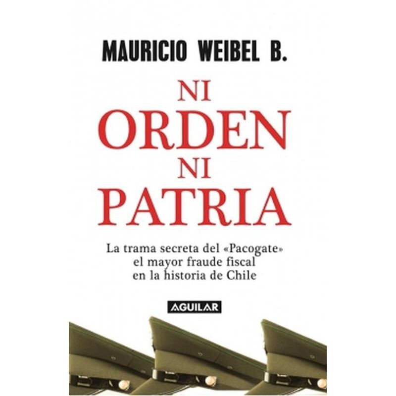 AGUILAR - Libro Ni orden ni patria - Mauricio Weibel