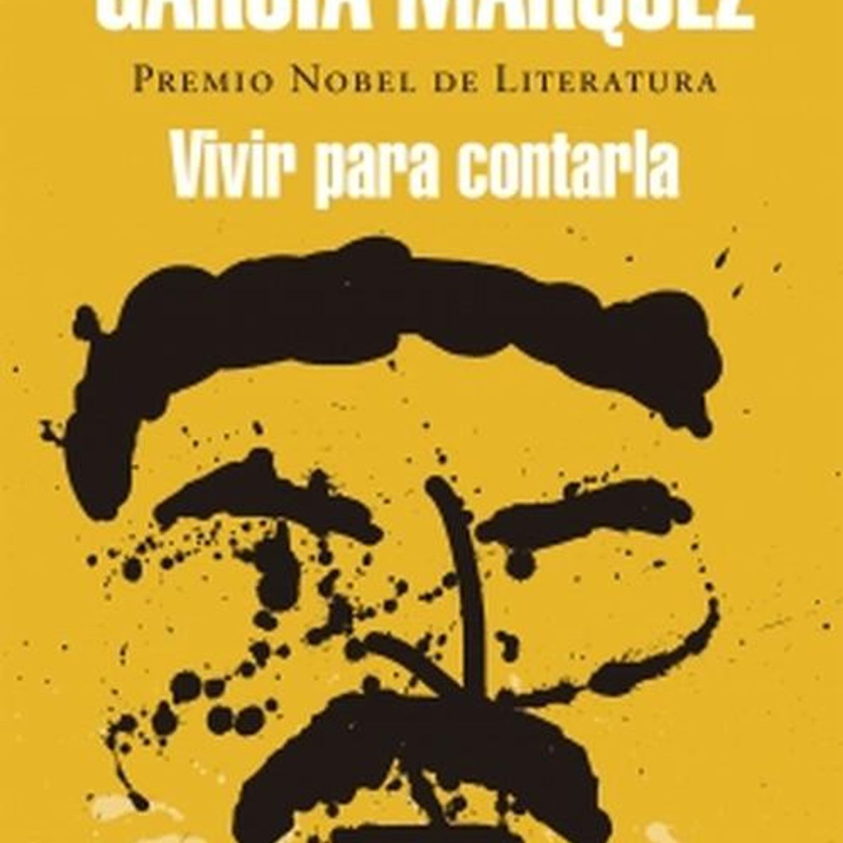 DEBOLSILLO - Libro Vivir para contarla - Gabriel García Márquez