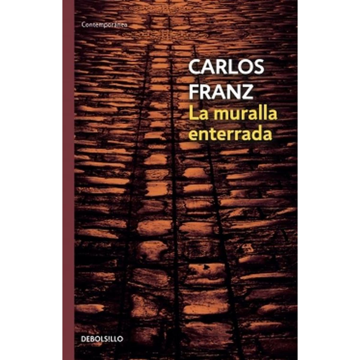 DEBOLSILLO - Libro La muralla enterrada - Carlos Franz