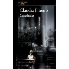ALFAGUARA - Libro Catedrales - Claudia Piñeiro