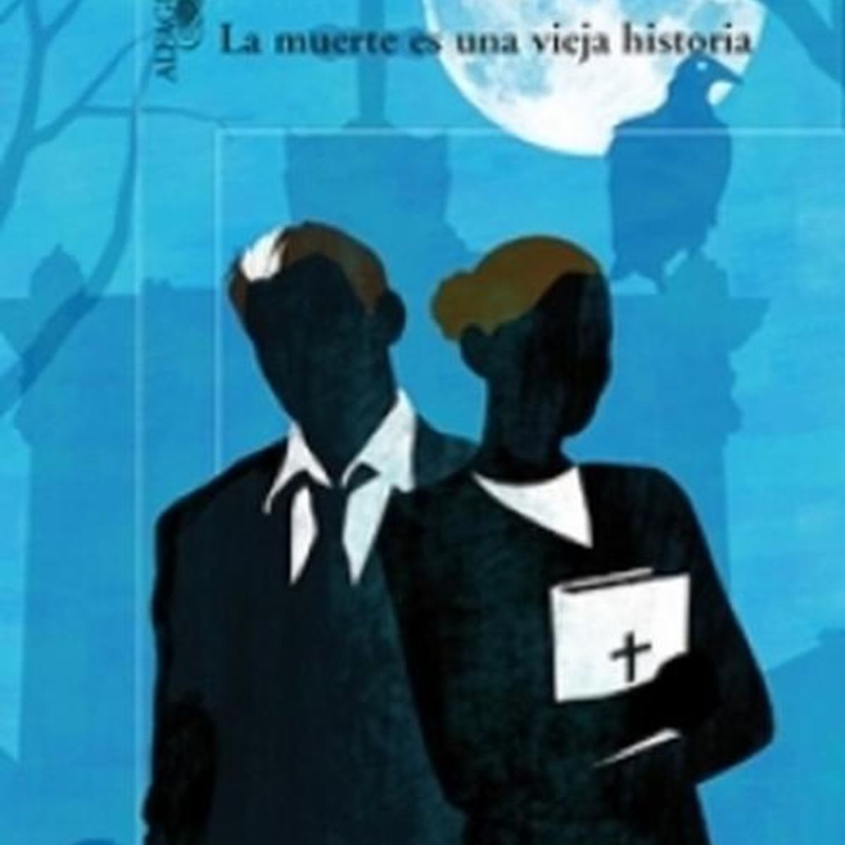ALFAGUARA - Libro La muerte es una vieja historia -- Rivera Letelier