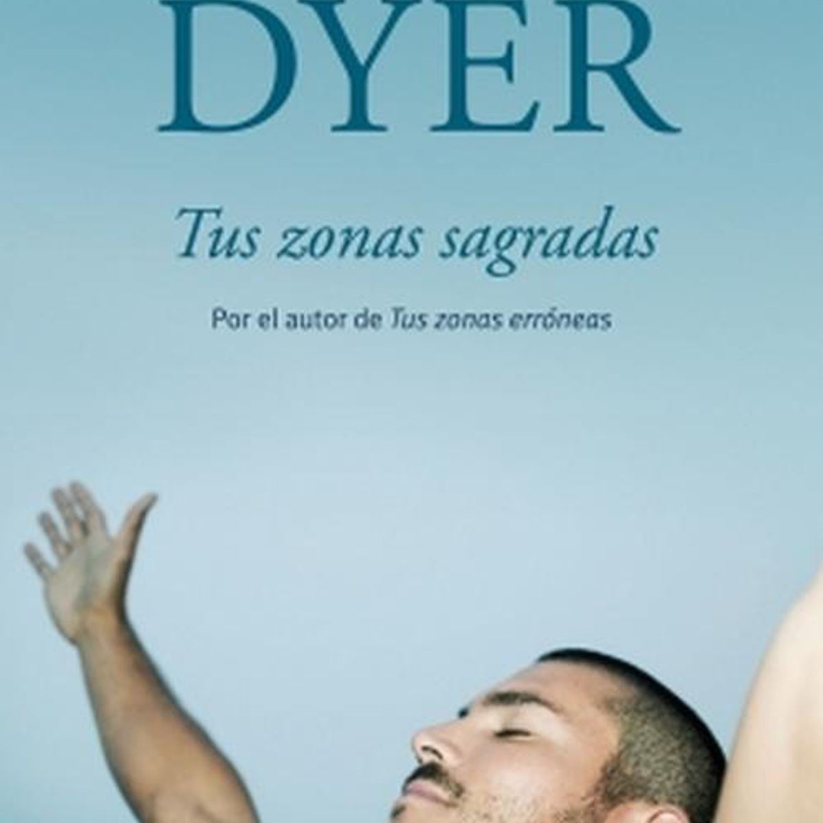 DEBOLSILLO - Libro Tus zonas sagradas - Wayne W. Dyer