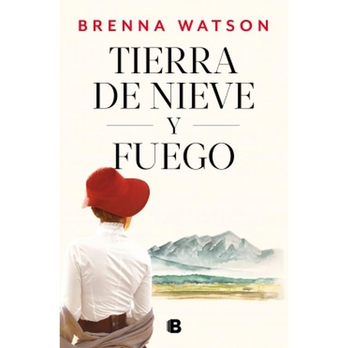 EDICIONES B - Libro Tierra de nieve y fuego - Brenna Watson