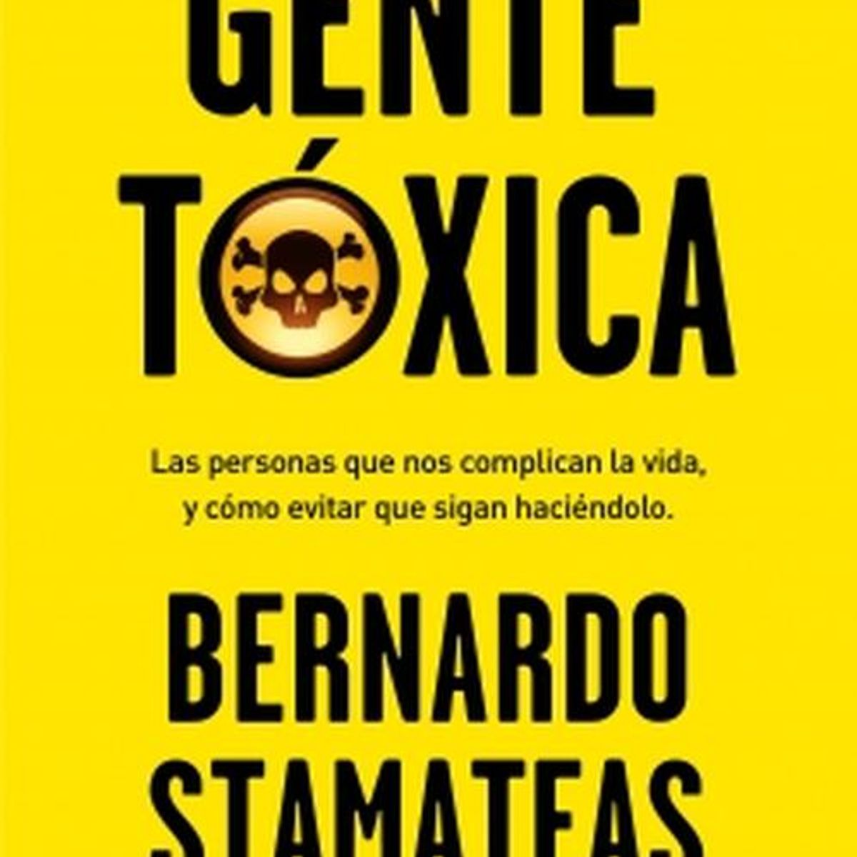 B DE BOLSILLO - Libro Gente tóxica -- Bernardo Stamateas