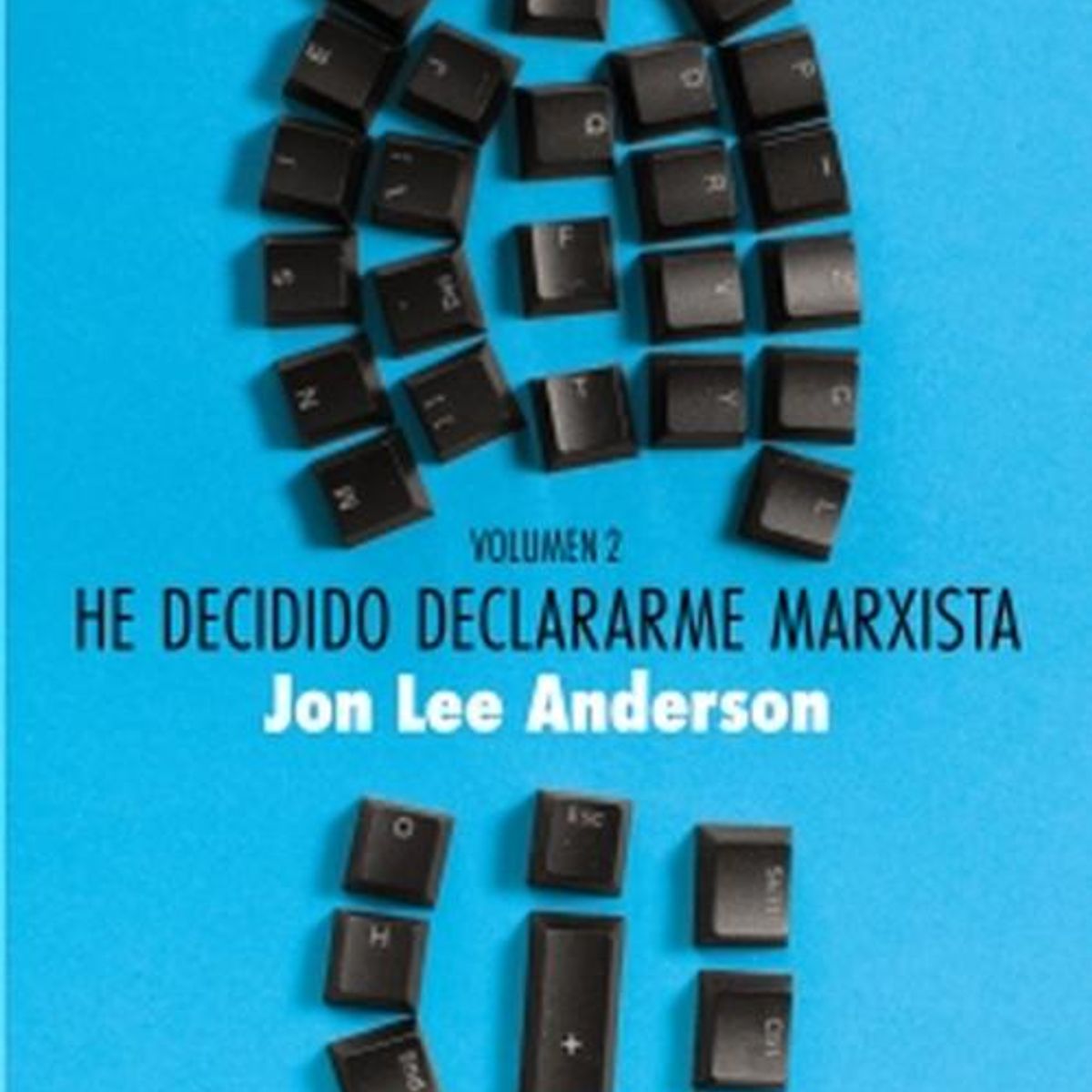 DEBATE - Libro He decidido declararme marxista(v2) - Jon Lee Anderson