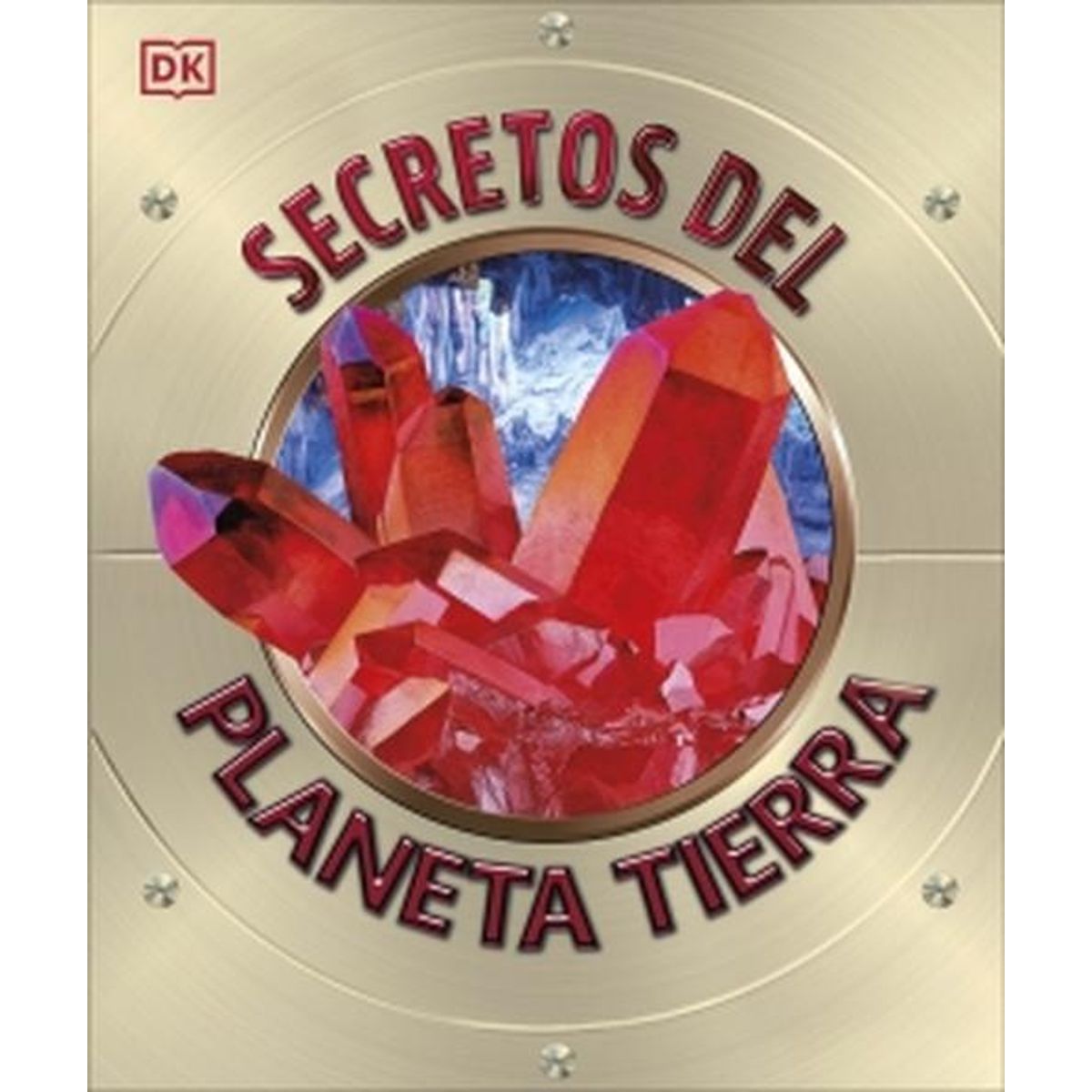 EDITORIAL DK - Libro Secretos del planeta Tierra - Autores Dk