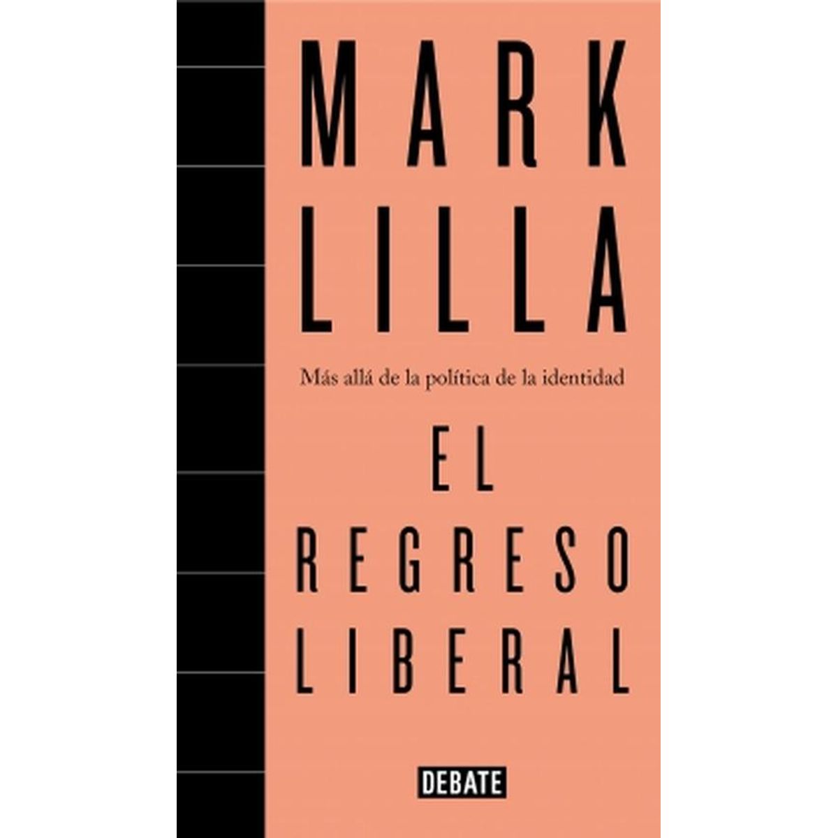 DEBATE - Libro El regreso liberal - Mark Lilla