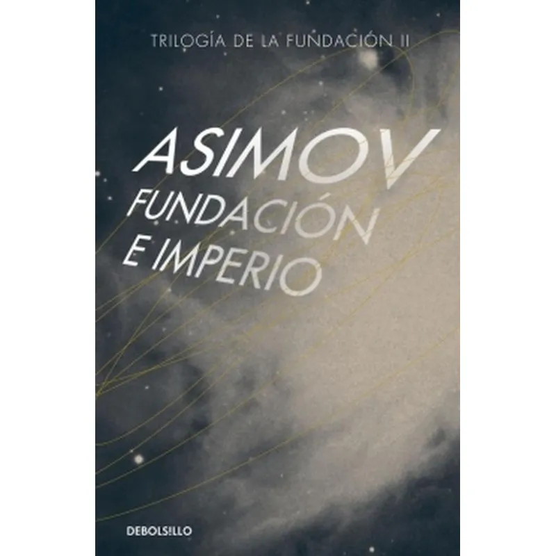 DEBOLSILLO - Libro Fundación e imperio - Isaac Asimov