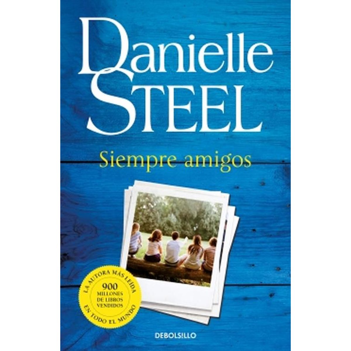 DEBOLSILLO - Libro Siempre amigos - Danielle Steel