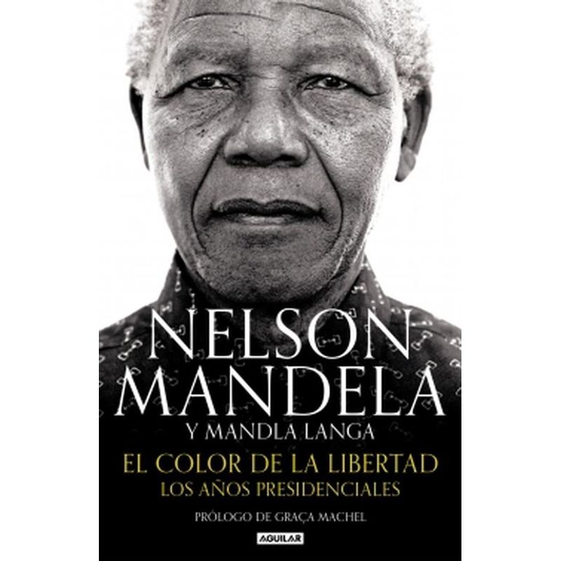 AGUILAR - Libro El color de la libertad - Nelson Mandela