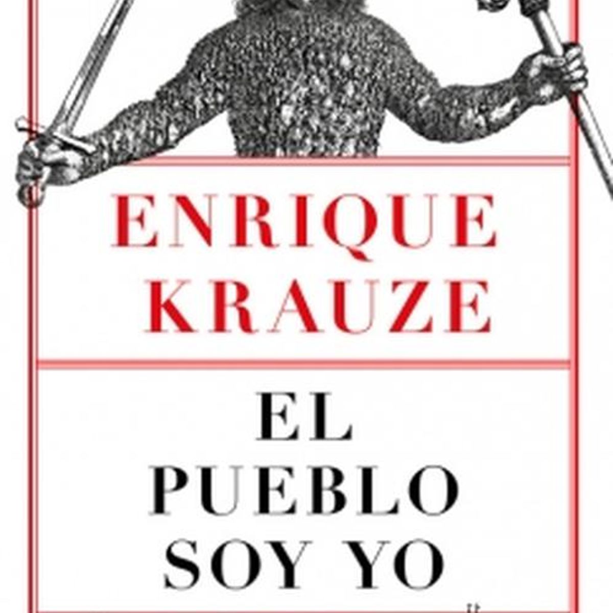 DEBATE - Libro El pueblo soy yo - Enrique Krauze