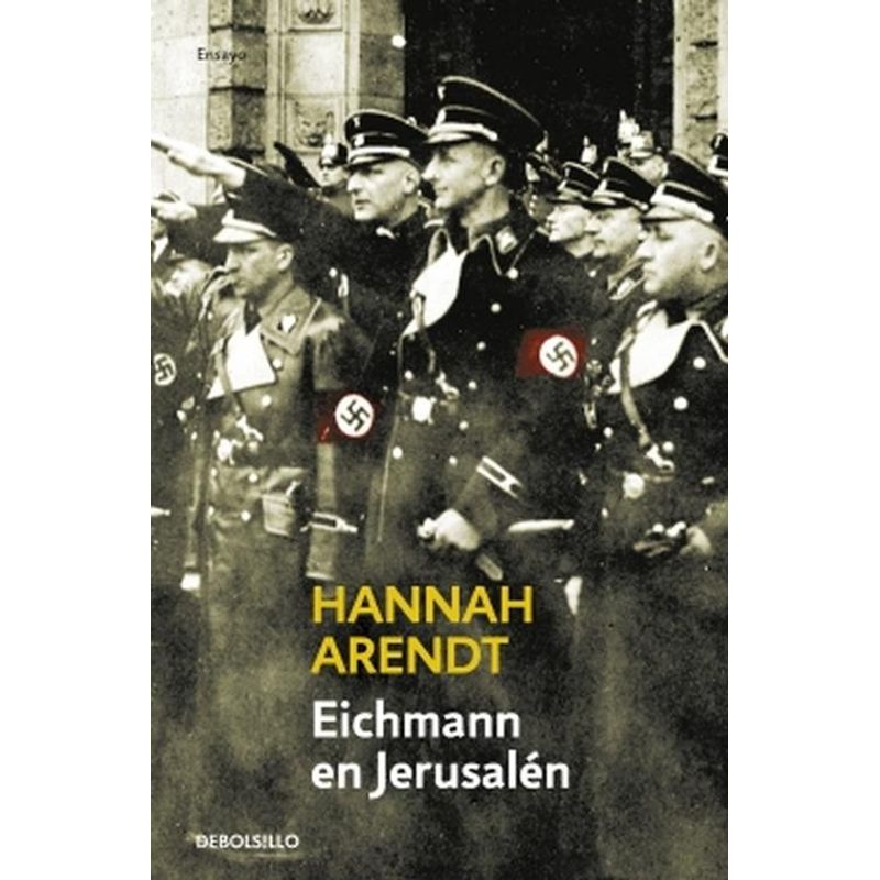DEBOLSILLO - Libro Eichmann en jerusalen -- Hannah Arendt