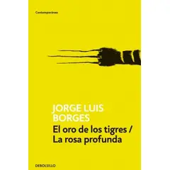 DEBOLSILLO - Libro El oro de los tigres/La rosa profunda - Borges