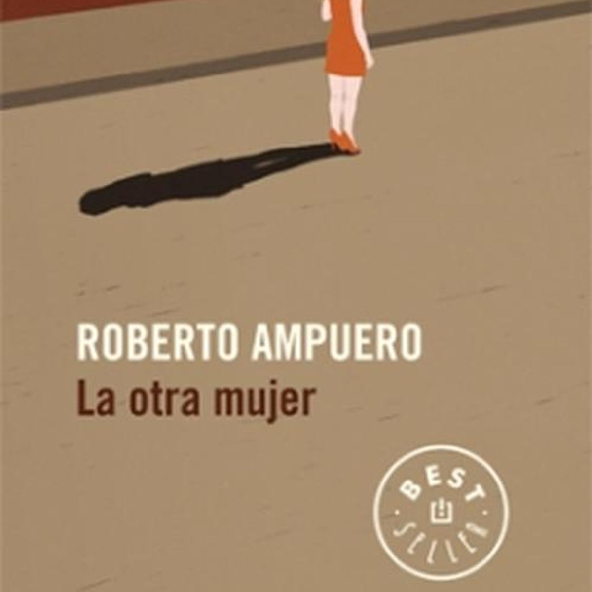DEBOLSILLO - Libro La otra mujer - Roberto Ampuero