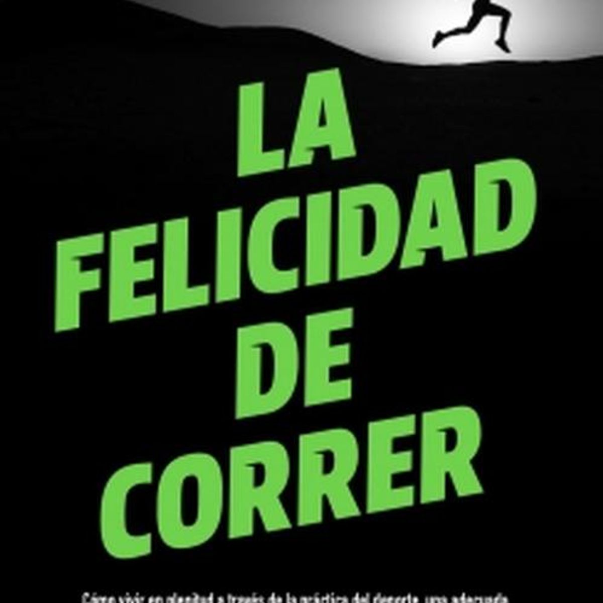 AGUILAR - Libro La felicidad de correr - Gonzalo Zapata