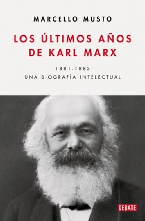 Libro Los ultimos anos de Karl Marx - Marcello Musto