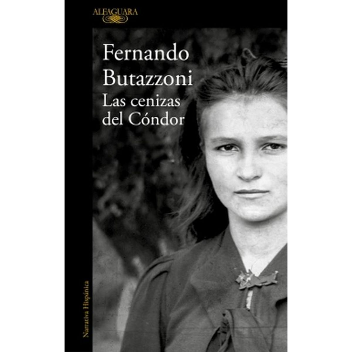 ALFAGUARA - Libro Las cenizas del Cóndor  - Fernando Butazzoni
