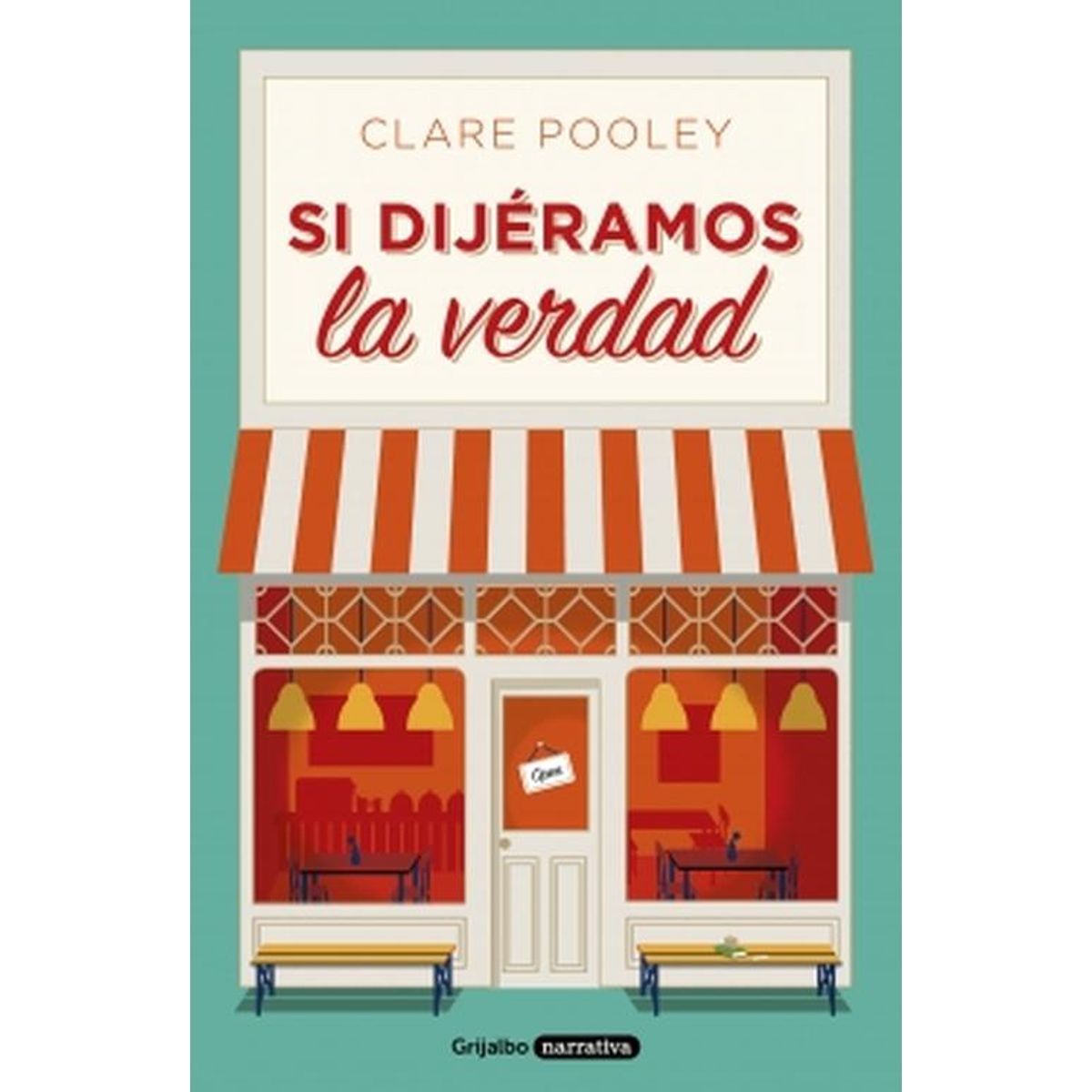 GRIJALBO - Libro Si dijéramos la verdad - Clare Pooley