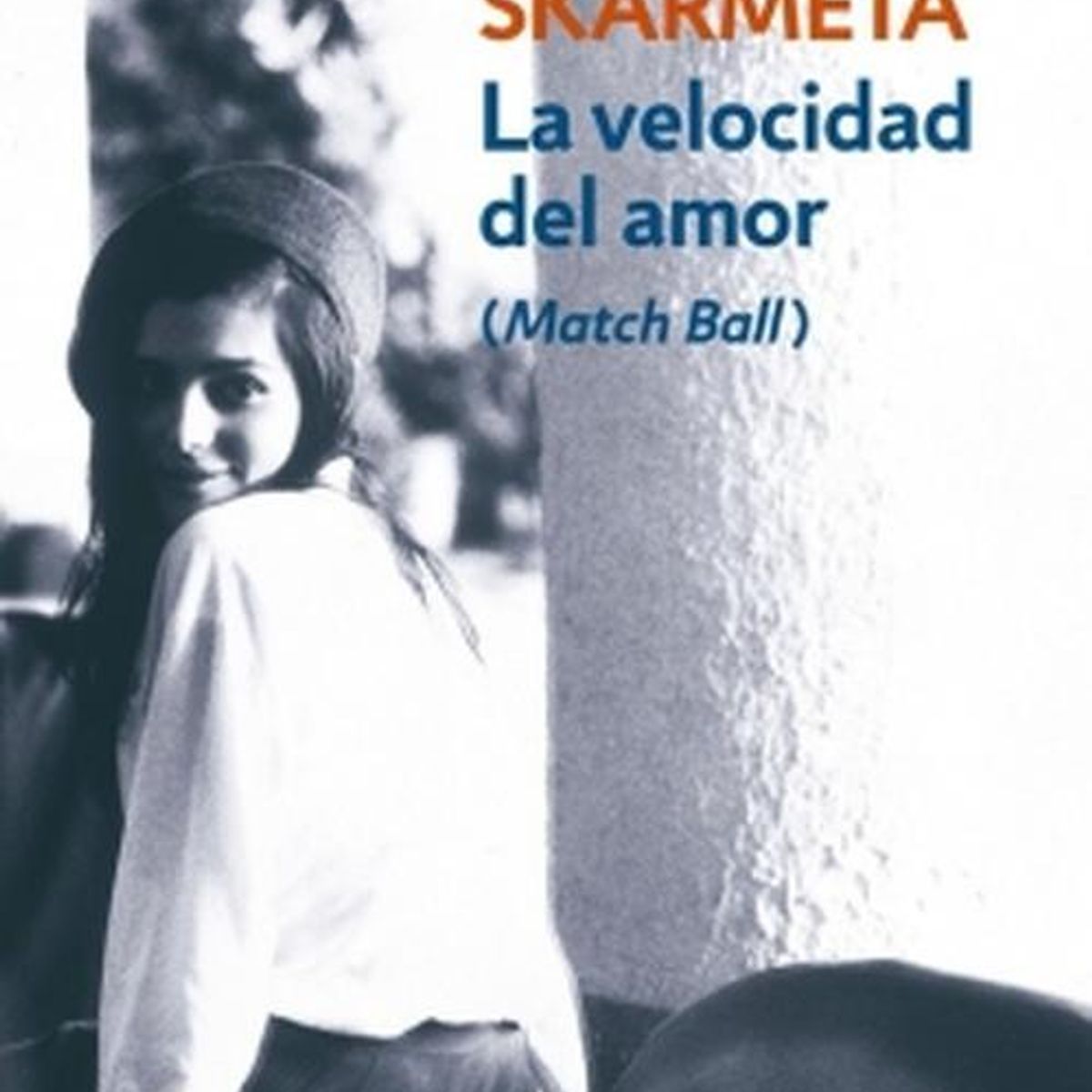 DEBOLSILLO - Libro La velocidad del amor - Antonio Skármeta