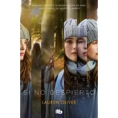 B DE BLOK - Libro Si no despierto - Lauren Oliver