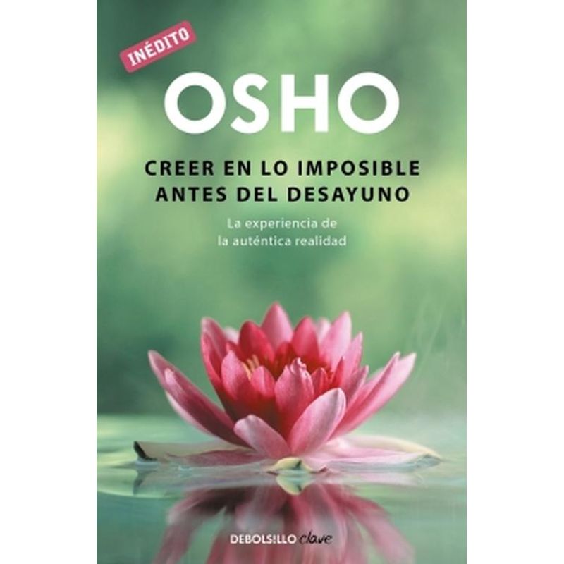 DEBOLSILLO - Libro Creer en lo imposible antes del desayuno - Osho