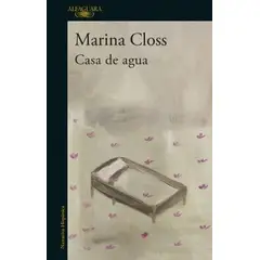 ALFAGUARA - Libro Casa de agua - Marina Closs