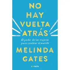 CONECTA - Libro No hay vuelta atrás - Melinda Gates