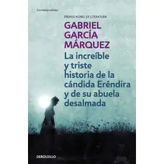 DEBOLSILLO - Libro La increíble y triste historia de la Cándida Eréndira