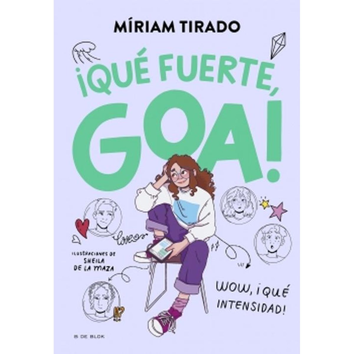 B DE BLOK - Libro ¡Qué fuerte, Goa! - Míriam Tirado