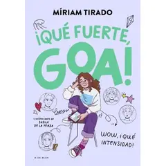 B DE BLOK - Libro ¡Qué fuerte, Goa! - Míriam Tirado