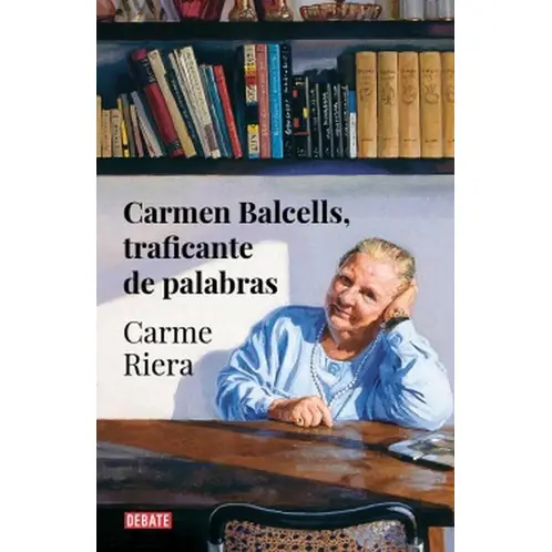 DEBATE - Libro Carmen Balcells, traficante de palabras - Carme Riera