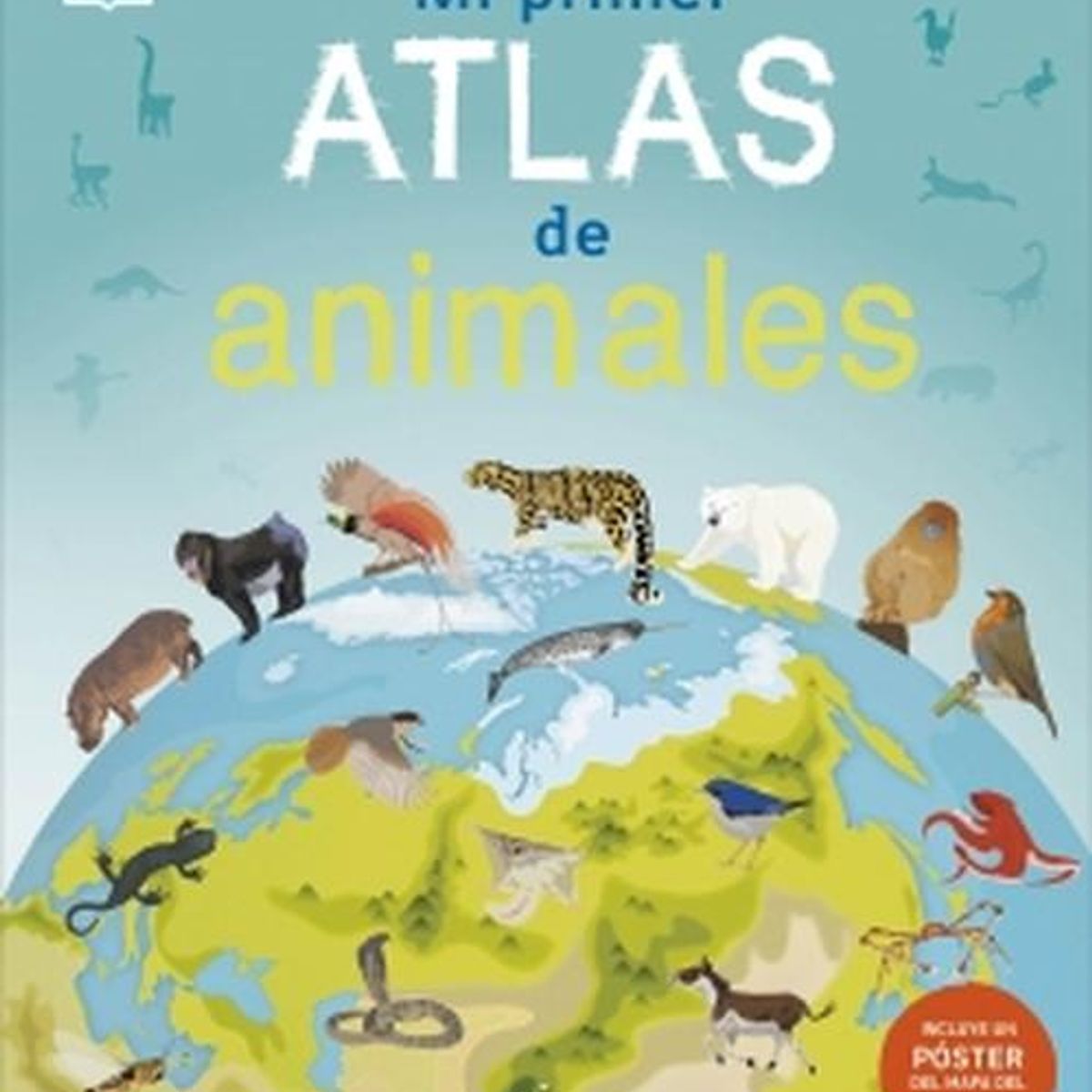 EDITORIAL DK - Libro Mi primer atlas de animales - Varios Autores