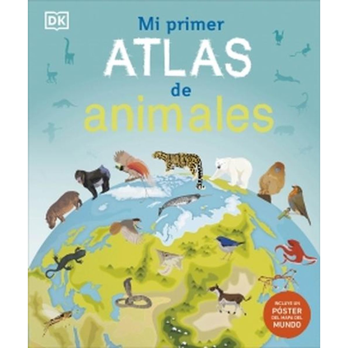 EDITORIAL DK - Libro Mi primer atlas de animales - Varios Autores
