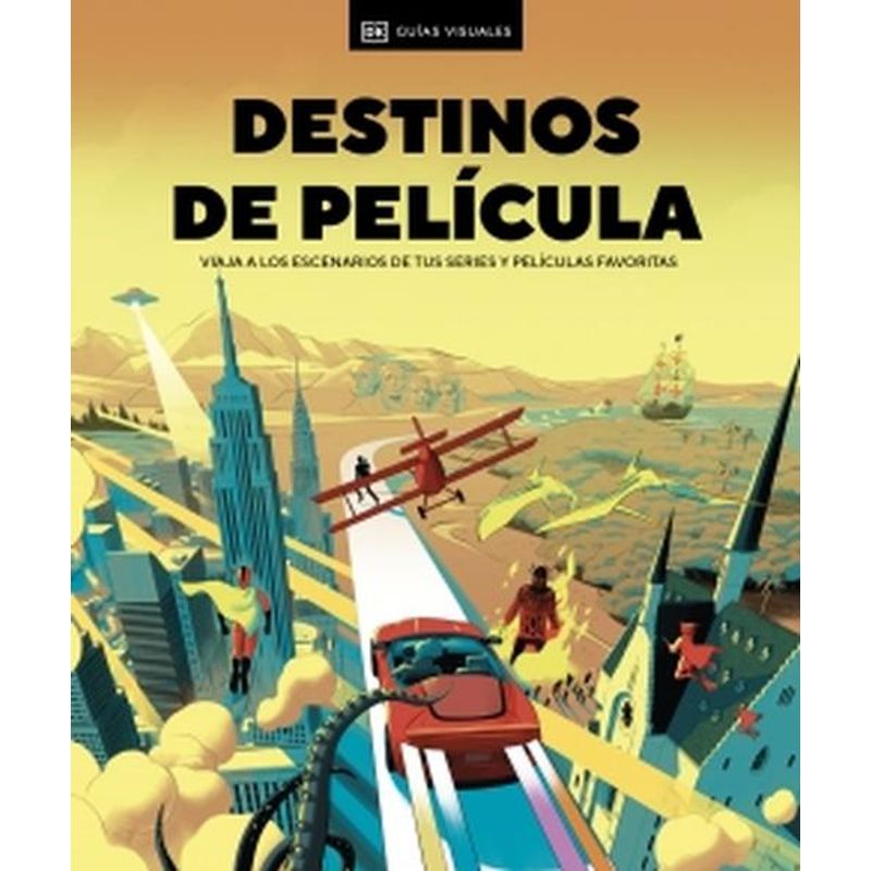 EDITORIAL DK - Libro Destinos de película - Autores Dk