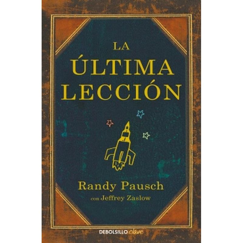 DEBOLSILLO - Libro La Última Lección - Randy Pausch