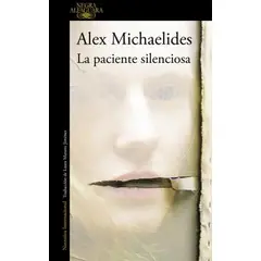 ALFAGUARA - Libro La paciente silenciosa -- Alex Michaelides
