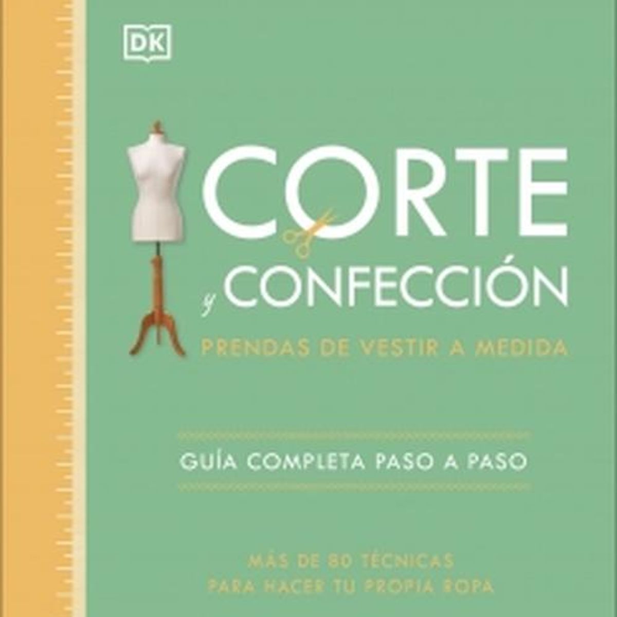 EDITORIAL DK - Libro Corte y confección. Prendas de vestir a medida
