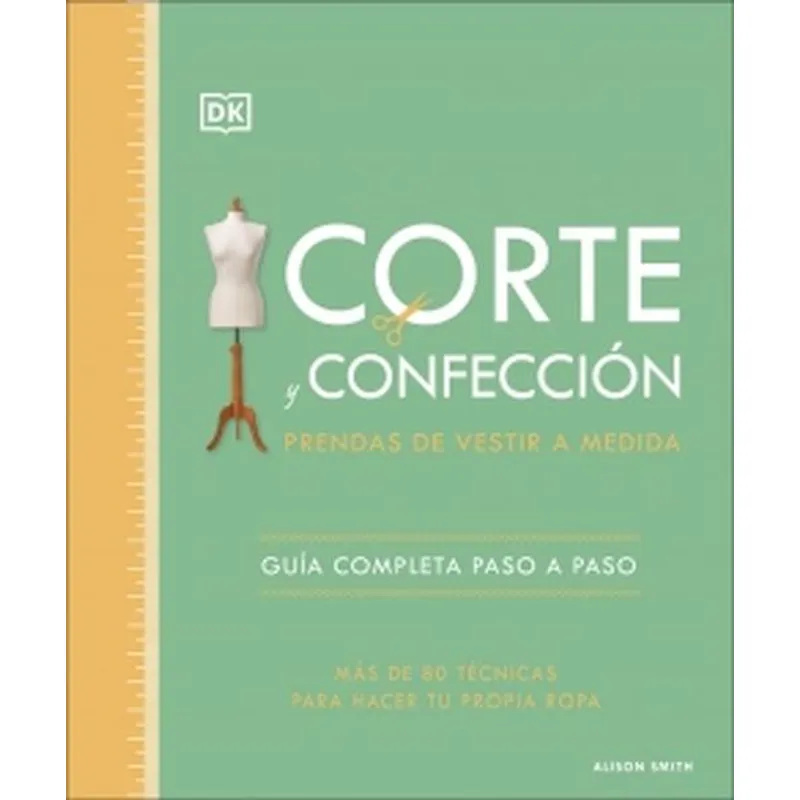 EDITORIAL DK - Libro Corte y confección. Prendas de vestir a medida
