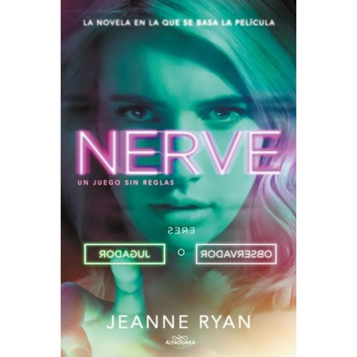 ALFAGUARA - Libro Nerve. Un juego sin reglas - Jeanne Ryan