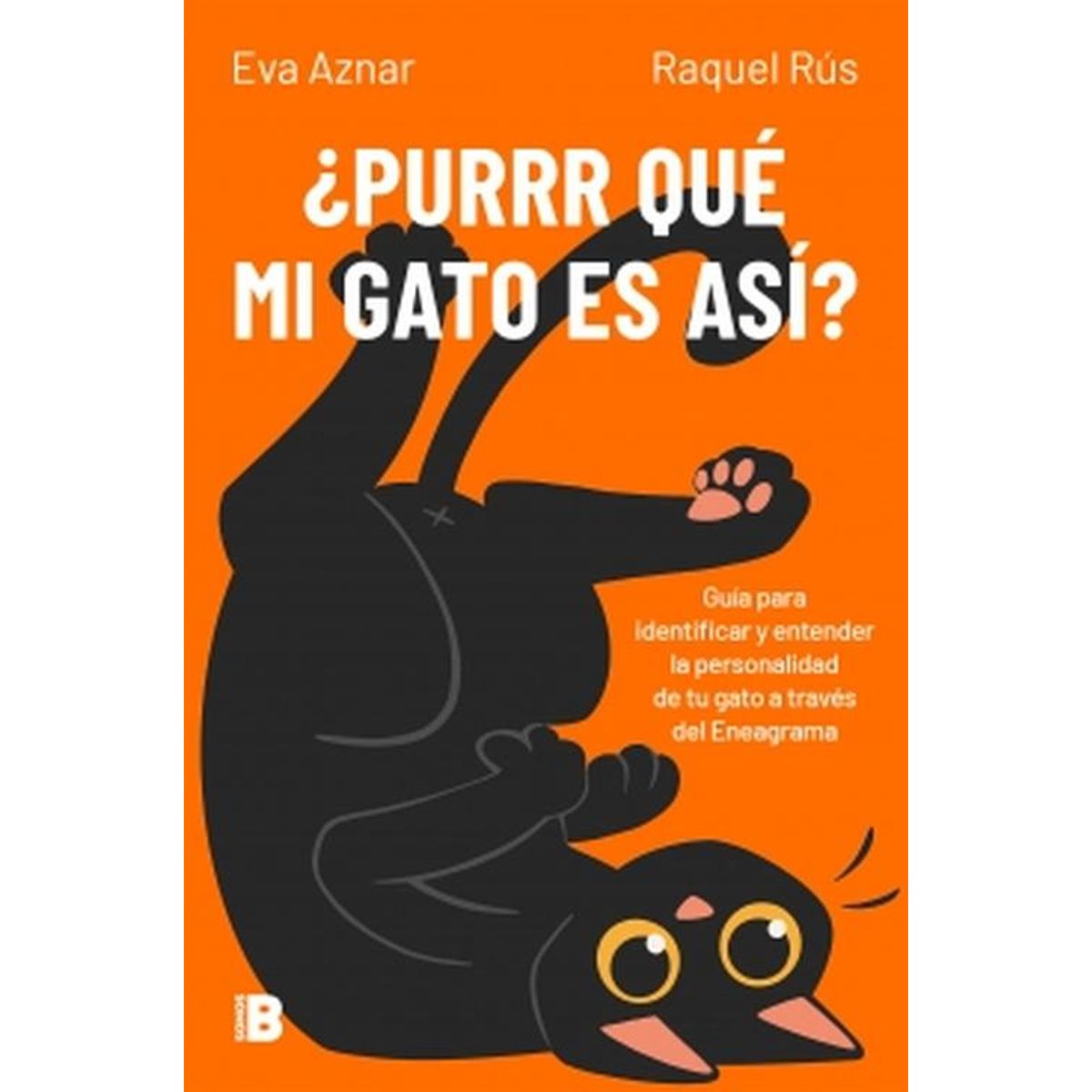 EDICIONES B - Libro ¿PURRR QUÉ MI GATO ES ASÍ? - Eva Aznar ; Raquel Rús