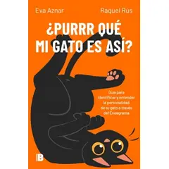 EDICIONES B - Libro ¿PURRR QUÉ MI GATO ES ASÍ? - Eva Aznar ; Raquel Rús
