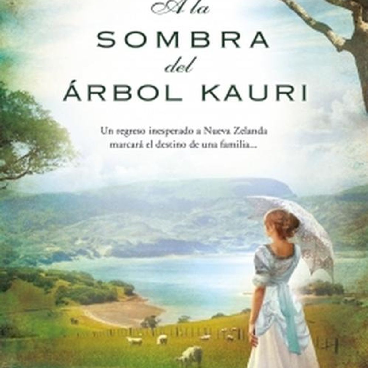 EDICIONES B - Libro A la sombra del árbol Kauri - Sarah Lark
