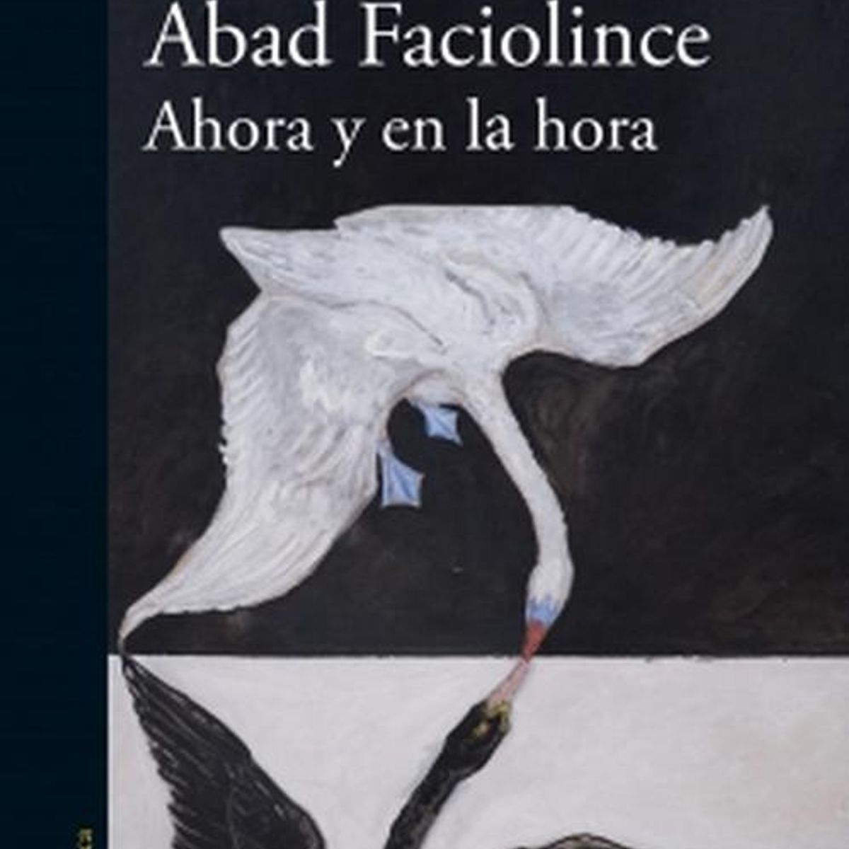 ALFAGUARA - Libro Ahora y en la hora - Héctor Abad Faciolince