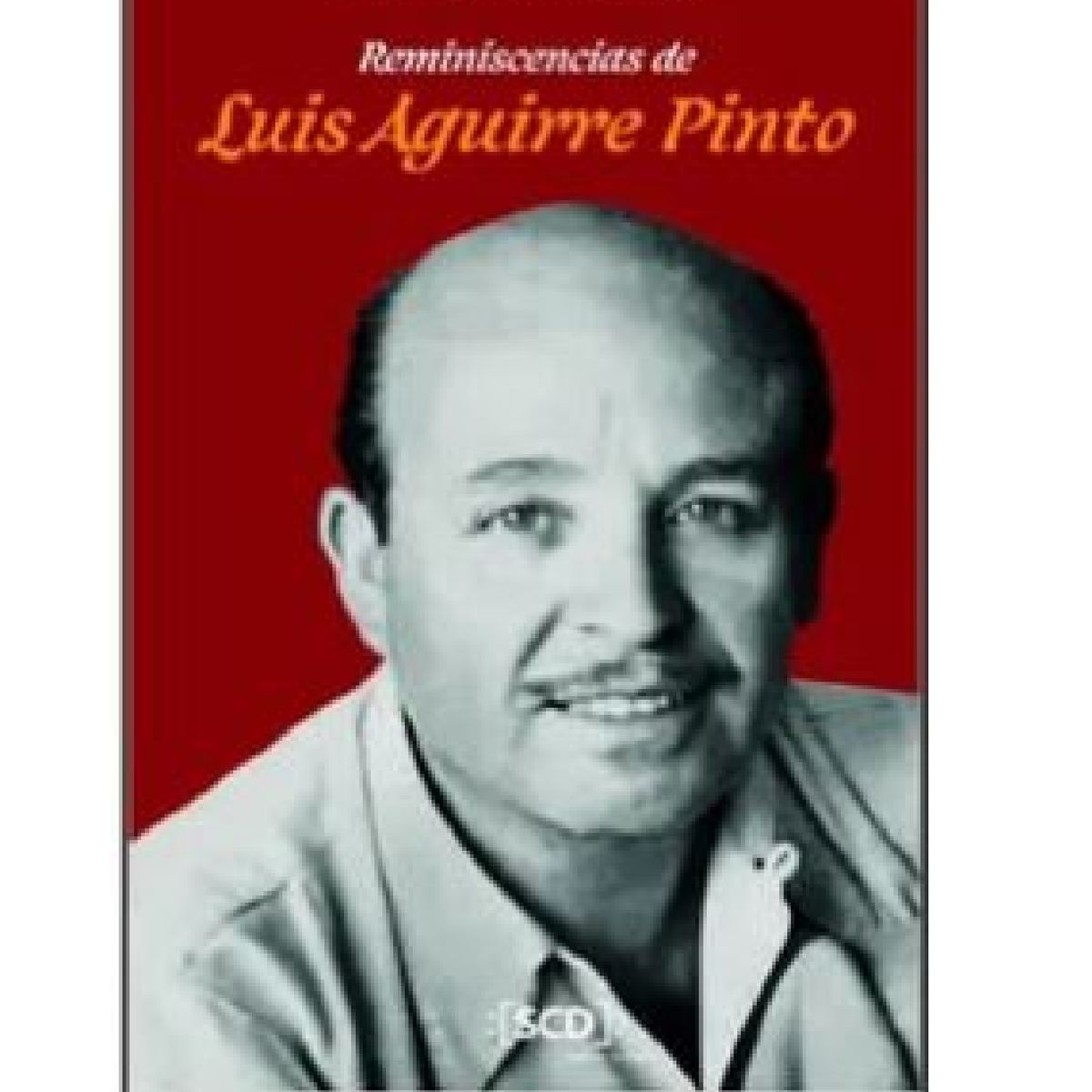 GENERICO - REMINISCENCIAS DE LUIS AGUIRRE PINTO